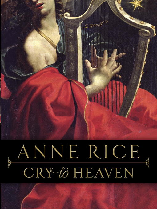 Title details for Cry to Heaven by Anne Rice - Available